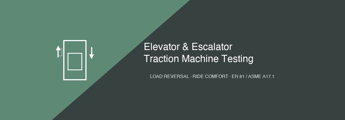 Elevator and escalator traction machine testing — load reversal duty cycles, ride comfort, and EN 81/ASME A17.1 compliance