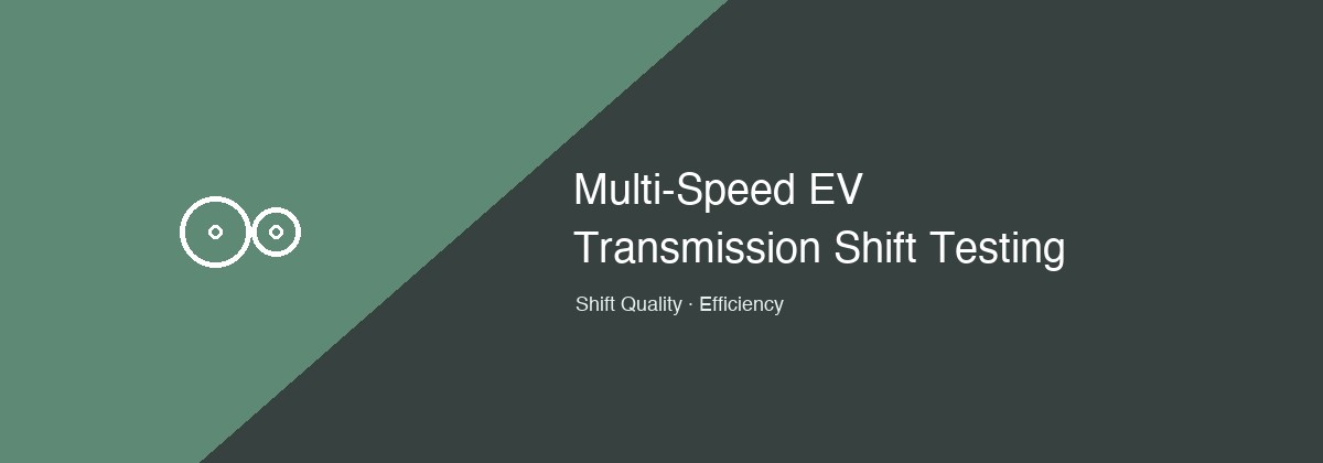 Multi-speed EV transmission shift quality testing illustration