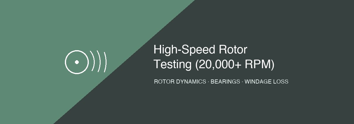 High-speed motor rotor testing above 20,000 RPM — rotor dynamics, bearing life, and windage loss validation