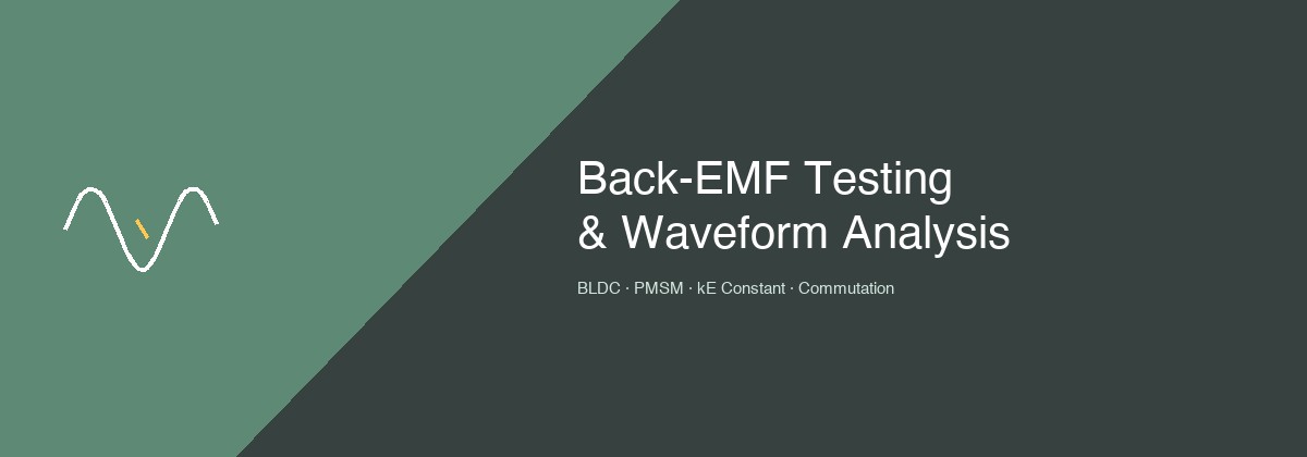 Back-EMF Testing & Waveform Analysis