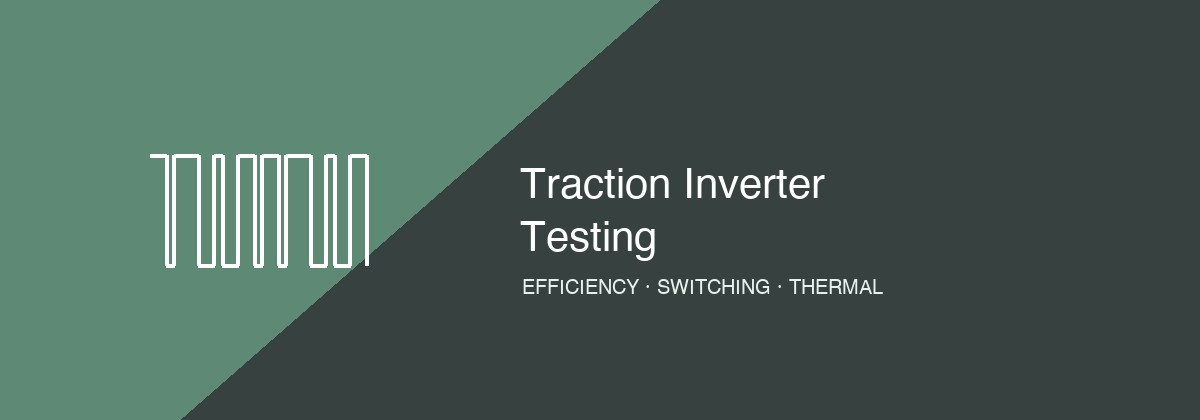 Traction inverter testing — efficiency mapping, switching waveform analysis, and thermal derating validation