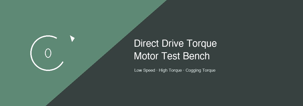 Direct Drive Torque Motor Test Bench: Cogging Torque, Low-Speed Ripple, and Position Accuracy Validation